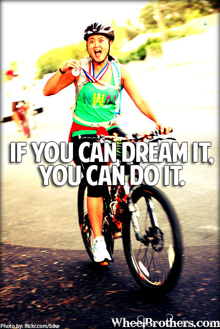 If you can dream it, you can do it