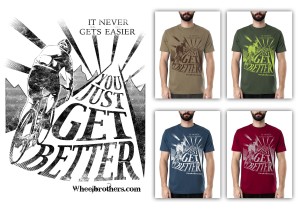 'It never gets easier' you just get better - wheelbrother cycling T-Shirt colors