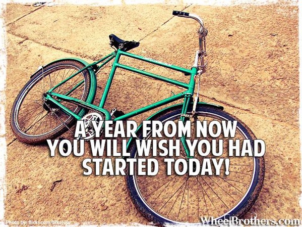 A year from now you will wish you had started today
