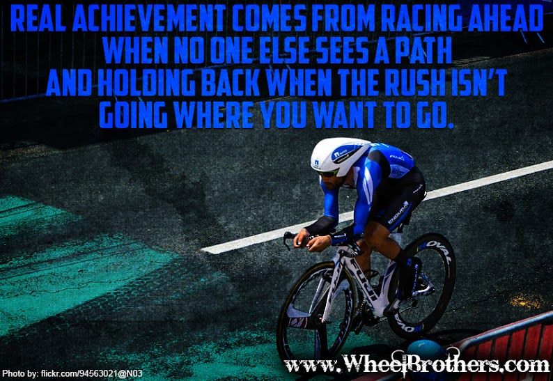 real-achievement-comes-from-racing-ahead-when-no-one-else-sees-a-path-and-holding-back-when-the-rush-isn-t-going-where-you-want-to-go